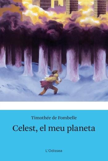 CELEST, EL MEU PLANETA (ODISSEA-10 ANYS) | 9788499321523 | DE FOMBELLE, TIMOTHEE