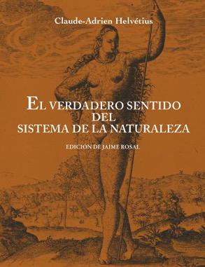 EL VERDADERO SENTIDO DEL SISTEMA DE LA NATURALEZA | 9788494546693 | HELVÉTIUS, CLAUDE-ADRIEN