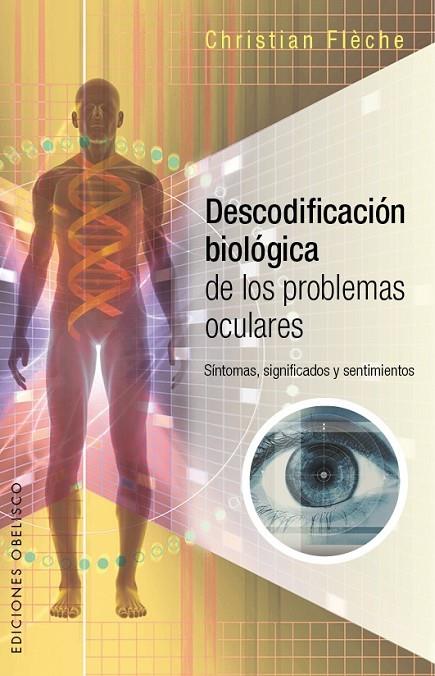 DESCODIFICACIÓN BIOLÓGICA DE LOS PROBLEMAS OCULARES | 9788491110217 | FLÈCHE, CHRISTIAN