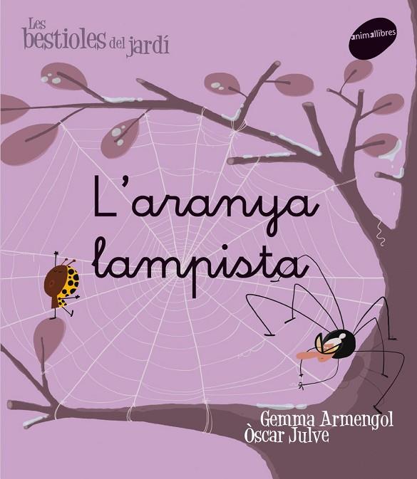 ARANYA LAMPISTA, L' (BESTIOLES DEL JARDI--LLIGADA) | 9788496726574 | ARMENGOL, GEMMA
