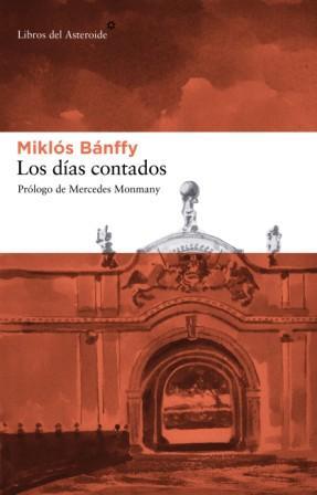 DÍAS CONTADOS (LIBROS DEL ASTEROIDE) | 9788492663026 | BÁNFFY, MIKLOS