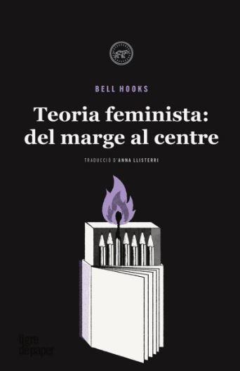 TEORIA FEMINISTA: DELS MARGES AL CENTRE | 9788418705687 | HOOKS, BELL