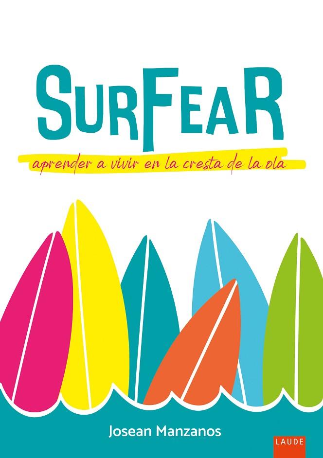 SURFEAR. APRENDER A VIVIR EN LA CRESTA DE LA OLA | 9788414035917 | MANZANOS BAEZ, JOSEAN