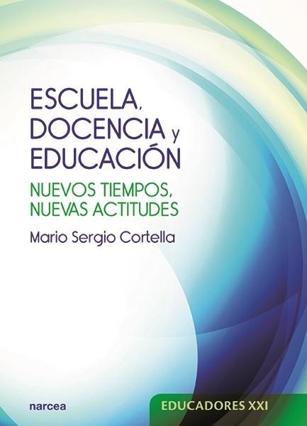 ESCUELA, DOCENCIA Y EDUCACIÓN | 9788427723658 | CORTELLA, MARIO SERGIO