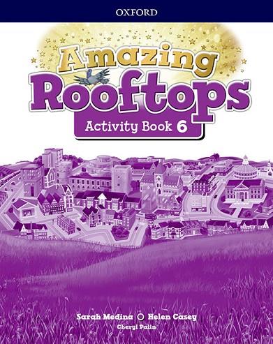AMAZING ROOFTOPS 6. ACTIVITY BOOK PACK | 9780194168427