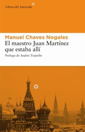 MAESTRO JUAN MARTINEZ QUE ESTABA ALLI (N.17) ASTEROIDE | 9788493501860 | CHAVES NOGALES, MANUEL (1897-1943)