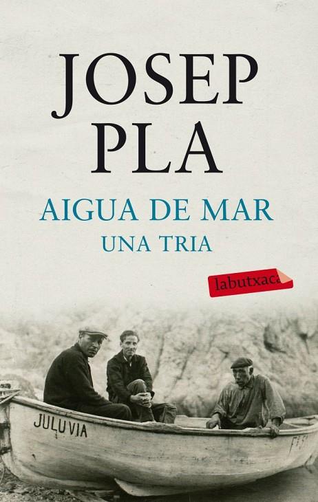 AIGUA DE MAR. UNA TRIA (LABUTXACA-DESTINO) | 9788499303185 | PLA, JOSEP