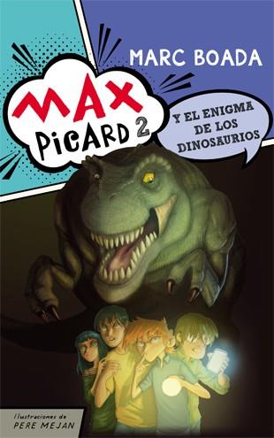 MAX PICARD Y EL ENIGMA DE LOS DINOSAURIOS | 9788424654498 | BOADA FERRER, MARC