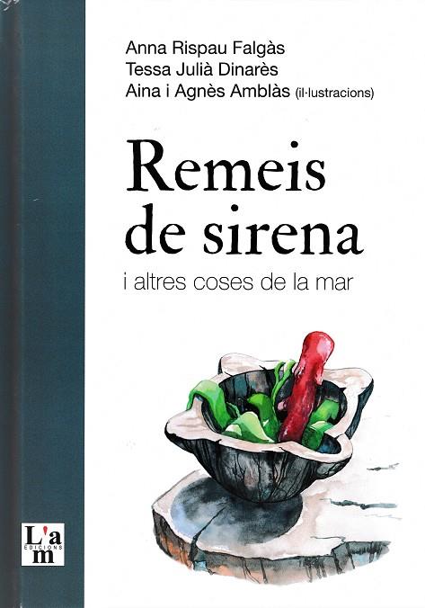 REMEIS DE SIRENA I ALTRES COSES DE LA MAR | 9788412511369 | ANNA RISPAU, TESSA JULIÀ