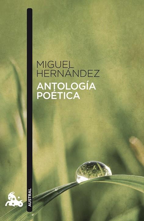 ANTOLOGIA POETICA (MIGUEL HERNANDEZ) (AUSTRAL POESIA) | 9788467033304 | HERNANDEZ, MIGUEL