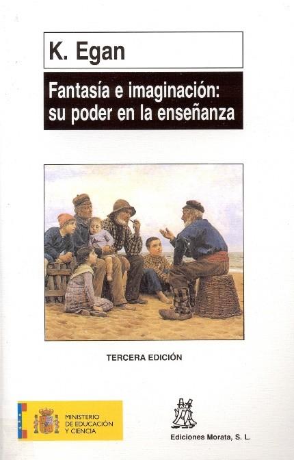 FANTASIA E IMAGINACION:SU PODER EN LA ENSEÑANZA | 9788471123985 | EGAN, K.
