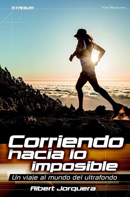 CORRIENDO HACIA LO IMPOSIBLE | 9788416012565 | JORQUERA MESTRES, ALBERT