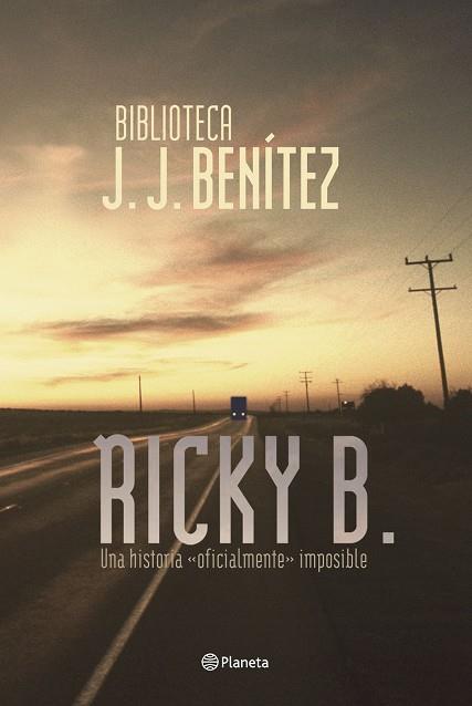 RICKY B. : UNA HISTORIA "OFICIALMENTE" IMPOSIBLE | 9788408053767 | BENITEZ, J.J.