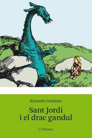 SANT JORDI I EL DRAC GANDUL (ODISSEA VERDA-8 ANYS) | 9788499320830 | GRAHAME, KENNETH