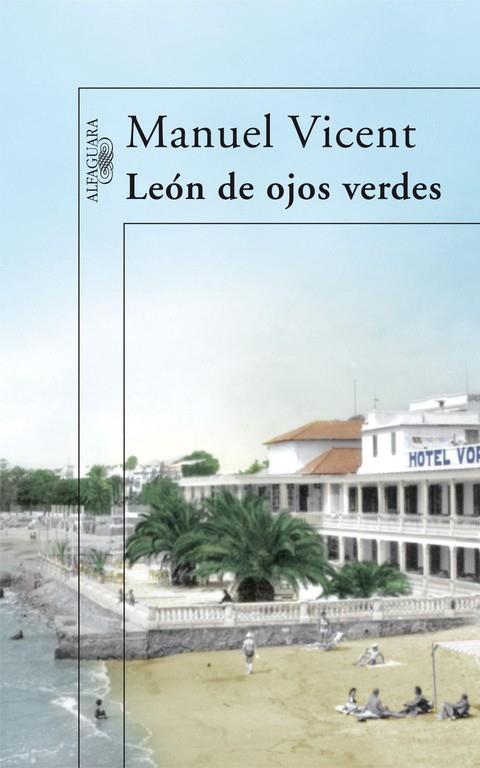 LEON DE OJOS VERDES (EXTRA-ALFAGUARA) | 9788420474625 | VICENT, MANUEL