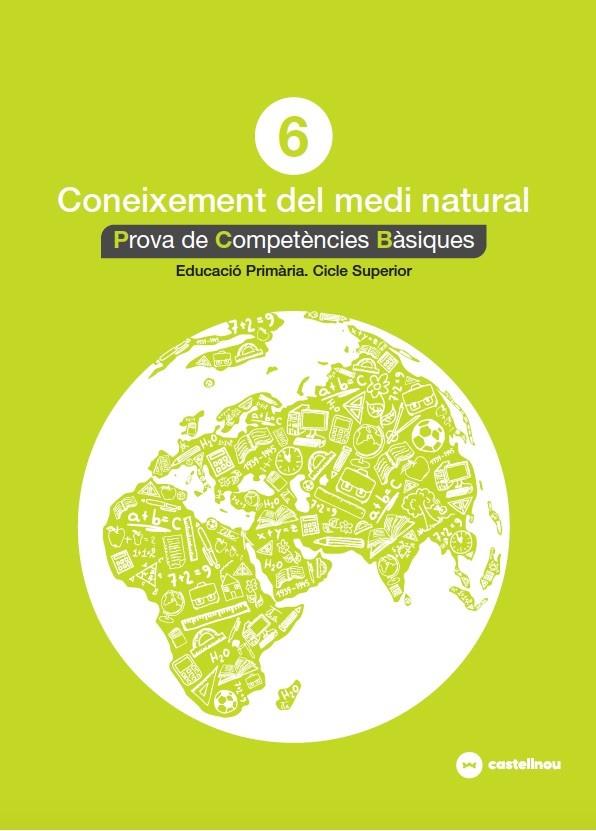 CONEIXEMENT DEL MEDI NATURAL 6: PROVES COMPETÈNCIES BÀSIQUES - ED.2018 | 9788417406523 | QUERALT, MAGÍ