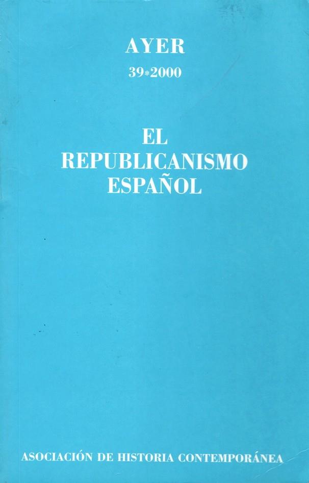 REPUBLICANISMO ESPAÑOL (AYER 39) | 9788495379207 | DUARTE, ANGEL ,   ED. LIT.