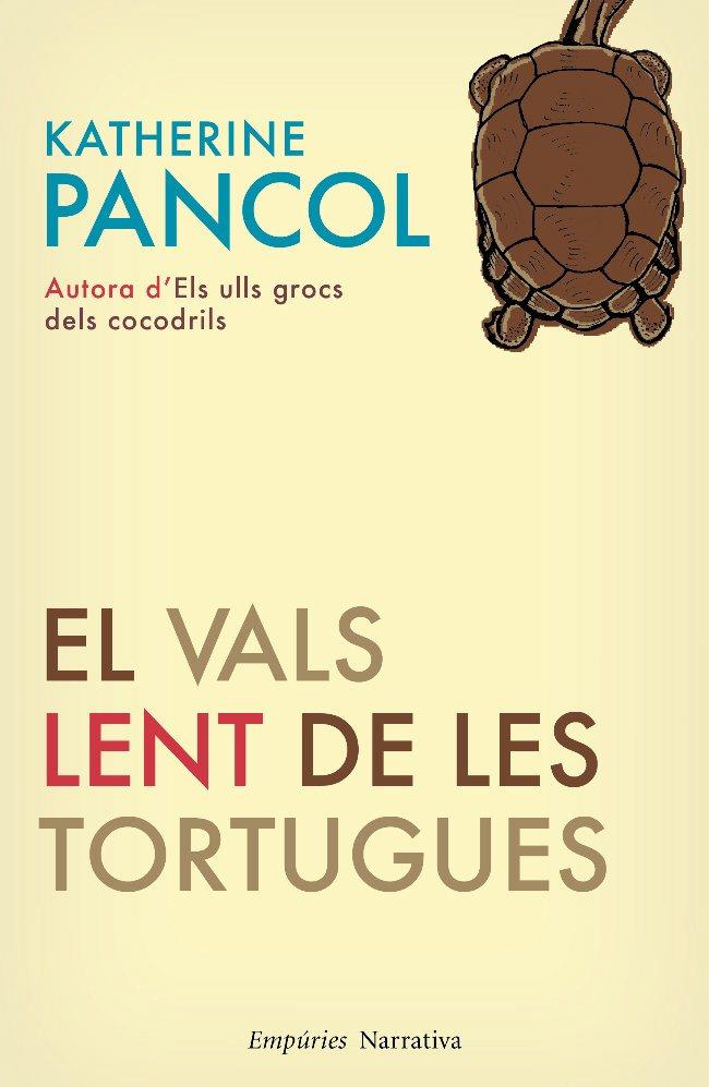 VALS LENT DE LES TORTUGUES (NARRATIVA-EMPURIES) | 9788497876827 | PANCOL, KATHERINE