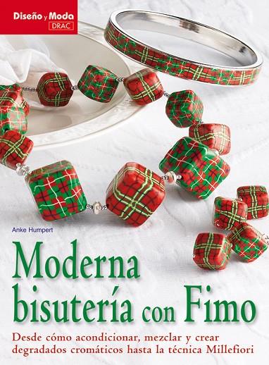 MODERNA BISUTERIA CON FIMO (DISEÑO Y MODA) | 9788498741834 | HUMPERT, ANKE