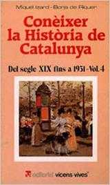 CONEIXER LA Hª DE CATALUNYA VOL.4.DEL S.XIX-1931 | 9788431621810 | IZARD, MIQUEL