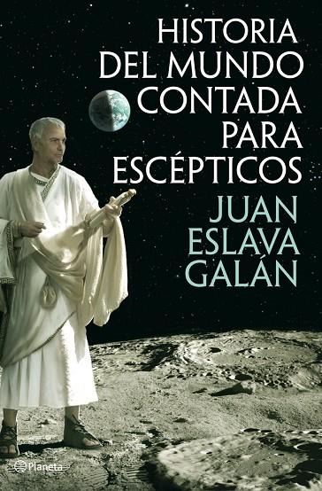 HISTORIA DEL MUNDO CONTADA PARA ESCEPTICOS (T/D) | 9788408013822 | ESLAVA GALAN, JUAN