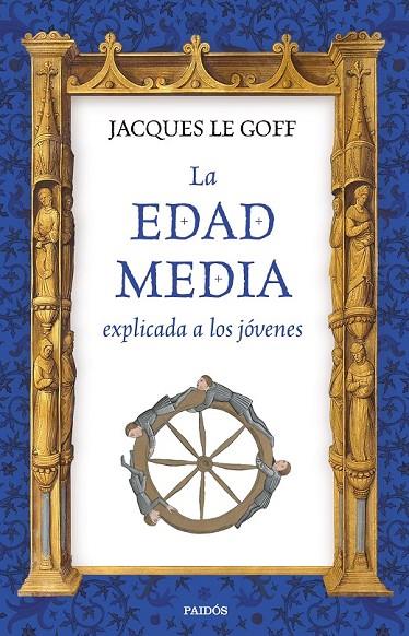 LA EDAD MEDIA EXPLICADA A LOS JÓVENES | 9788449333316 | JACQUES LE GOFF