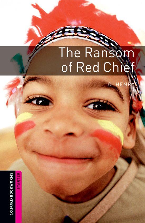 OXFORD BOOKWORMS STARTER. THE RANSOM OF RED CHIEF | 9780194234153 | HENRY, O.