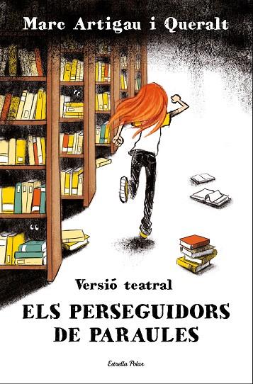 ELS PERSEGUIDORS DE PARAULES. VERSIÓ TEATRAL | 9788413894591 | ARTIGAU I QUERALT, MARC