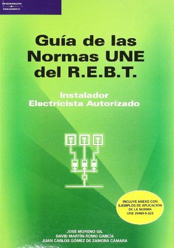 GUIA DE LAS NORMA UNE DEL R.E.B.T. (INSTAL.ELECTRICISTA AUT | 9788428329620 | MORENO, JOSE - MARTIN-ROMO, DAVID - GOMEZ, JUAN CA