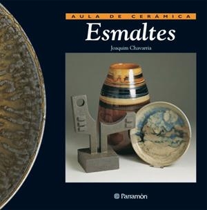 ESMALTES. AULA DE CERAMICA | 9788434217645 | CHAVARRIA, JOAQUIM