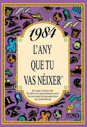1984. L'ANY QUE TU VAS NEIXER | 9788489589476