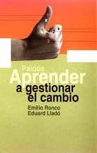APRENDER A GESTIONAR EL CAMBIO | 9788449308949 | RONCO, EMILIO - LLADO, EDUARD