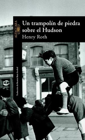 UN TRAMPOLÍN DE PIEDRA SOBRE EL HUDSON | 9788420442198 | HENRY ROTH