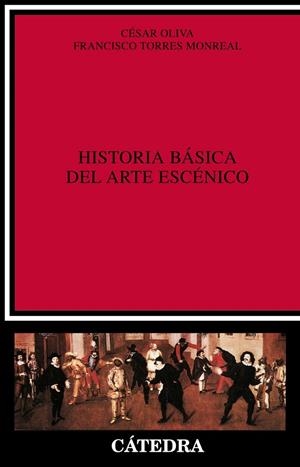 HISTORIA BASICA DEL ARTE ESCENICO | 9788437609164 | TORRES, FRANCISCO  OLIVA, CESAR