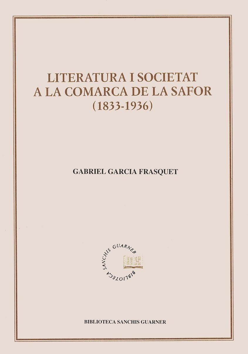 LITERATURA I SOCIETAT A LA COMARCA DE LA SAFOR (1833-1936) | 9788484152255 | GARCÍA FRASQUET GABRIEL