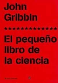 PEQUEÑO LIBRO DE LA CIENCIA EL | 9788449309717 | GRIBBIN JOHN