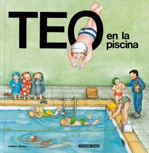 TEO EN LA PISCINA (DESCUBRE EL MUNDO) | 9788471768803 | DENOU, VIOLET