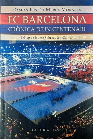 BARCELONA FC CRÒNICA D'UN CENTENARI | 9788485031108 | FUSTÉ RAMON/MORALES MERCÈ