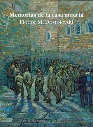 MEMORIAS DE LA CASA MUERTA | 9788484280767 | DOSTOIEVSKI, FIODOR