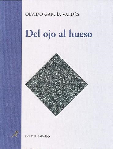 DEL OJO AL HUESO | 9788488547439 | GARCIA VALDES, OLVIDO