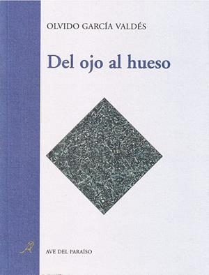 DEL OJO AL HUESO | 9788488547439 | GARCIA VALDES, OLVIDO