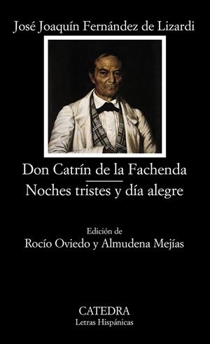 DON CATRÍN DE LA FACHENDA/NOCHES TRISTES Y DÍA ALEGRE | 9788437619125 | FERNÁNDEZ DE LIZARDI JOSÉ JOAQUÍN