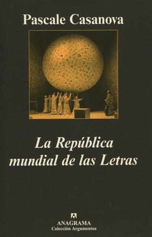 REPUBLICA MUNDIAL DE LAS LETRAS, LA | 9788433961495 | CASANOVA, PASCALE