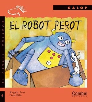 ROBOT PEROT, EL (GALOP-CAVALL VOLADOR) | 9788478644766 | PRAT, ANGELS - RIFA, FINA