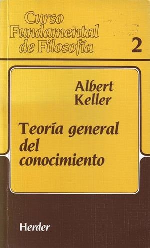 TEORIA GENERAL DEL CONOCIMIENTO | 9788425415784 | KELLER, ALBERT
