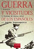 GUERRA Y VICISITUDES DE LOS ESPAÑOLES | 9788483107607 | ZUGAZAGOITIA JULIAN