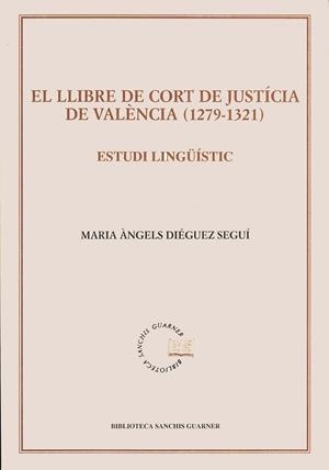 LLIBRE DE CORT DE JUSTICIA DE VALENCIA 1279-1321 | 9788484152965 | DIEGUEZ SEGUI MARIA ANGELS