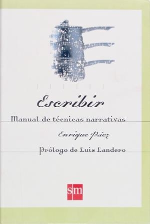 ESCRIBIR.MANUAL DE TECNICAS NARRATIVAS | 9788434868854