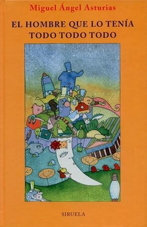 HOMBRE QUE LO TENIA TODO TODO TODO, EL | 9788478445783 | ASTURIAS, MIGUEL ANGEL - VIVAS, RAFA