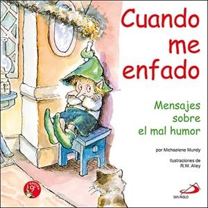 CUANDO ME ENFADO. MENSAJES SOBRE EL MAL HUMOR | 9788428523288 | MUNDY, MICHAELENE - ALLEY, R.W